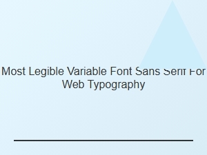 Most Legible Variable Font Sans Serif for Web Typography